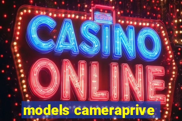 models cameraprive
